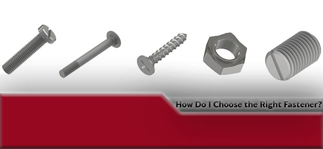How Do I Choose the Right Fastener?