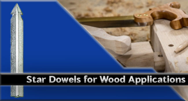 Star Dowels for Wood Applications