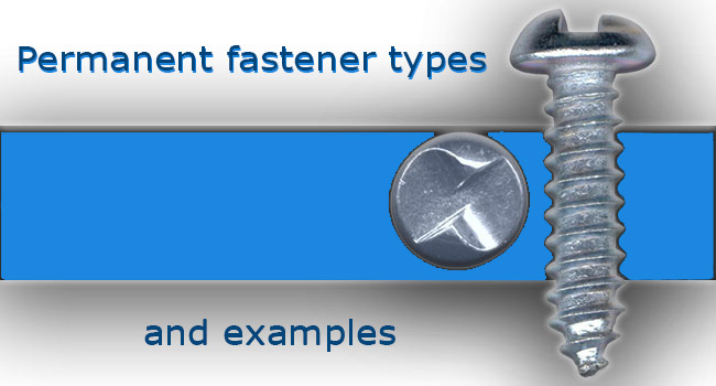 Permanent Fastener Types